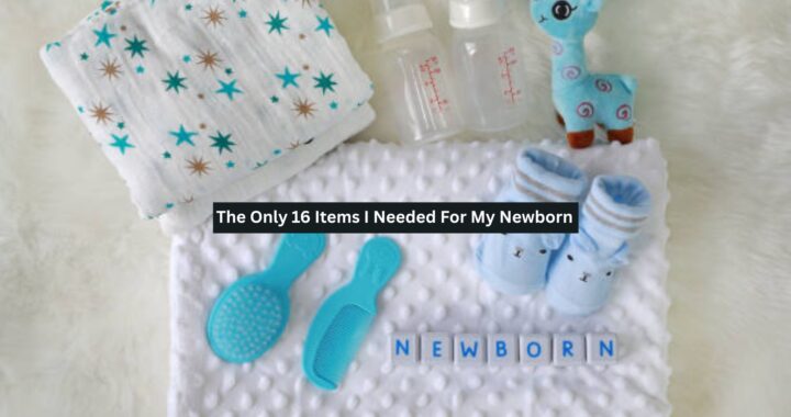 Items I Needed For My Newborn